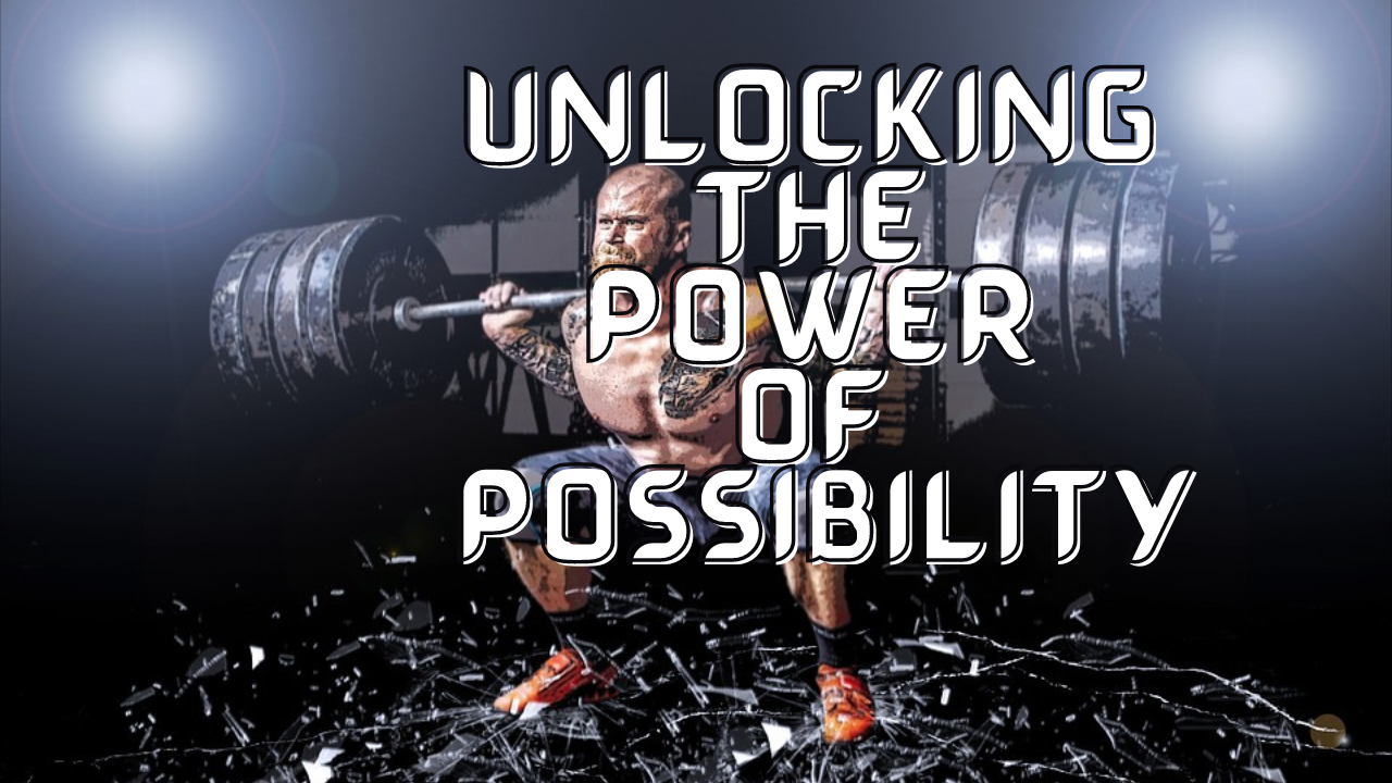 Unlocking the Power of Possibility