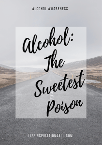 Alcohol: The Sweetest Poison