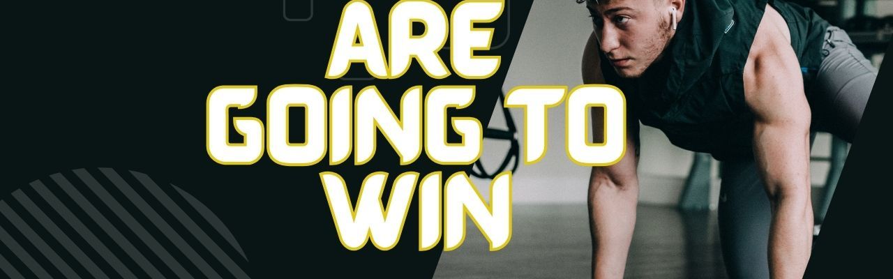 Believe and Achieve: You Are Going to Win