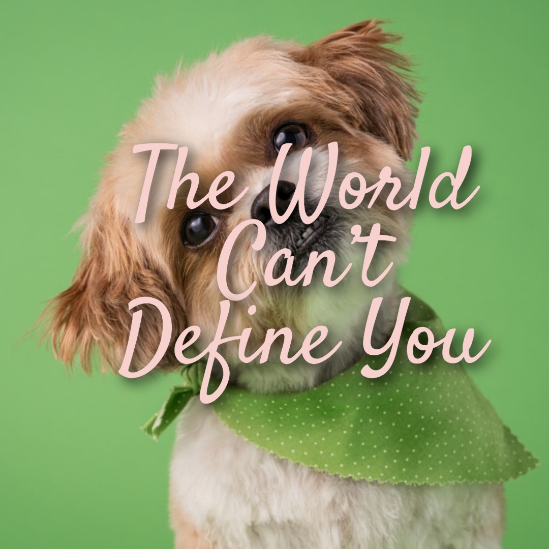 The World Can’t Define You: Only You Know Your True Self – Life Inspiration