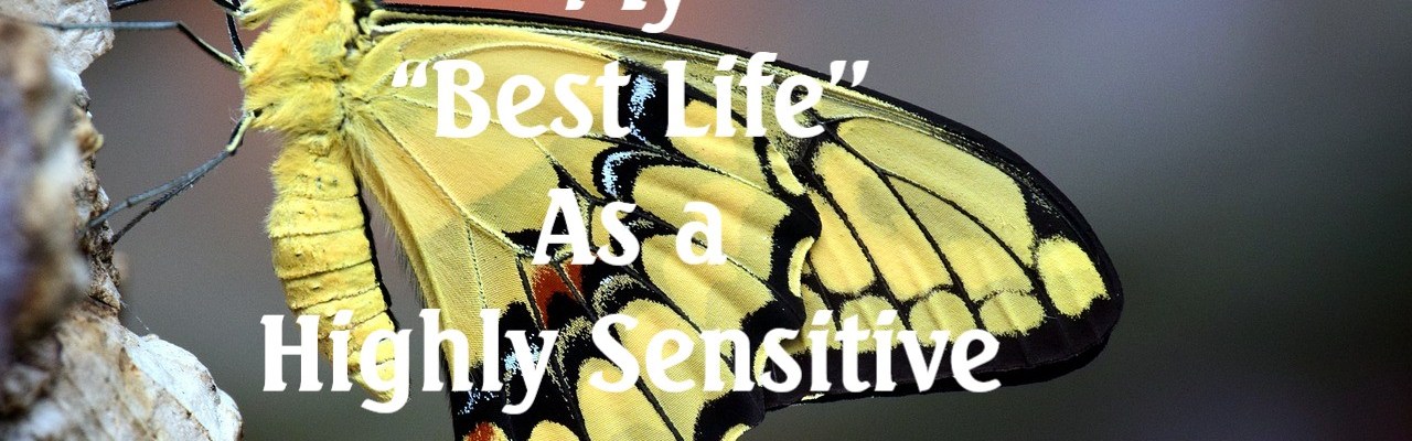 My “Best Life’’As a Highly Sensitive Person